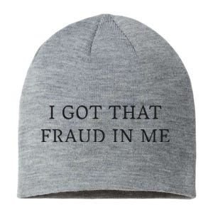 I Got That Fraud In Me Sustainable Beanie