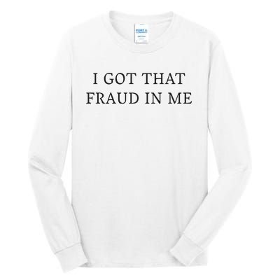 I Got That Fraud In Me Tall Long Sleeve T-Shirt