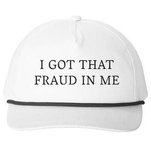 I Got That Fraud In Me Snapback Five-Panel Rope Hat