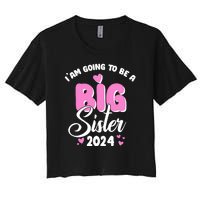 IM Going To Be A Big Sister 2024 Pregnancy Announcement Women's Crop Top Tee