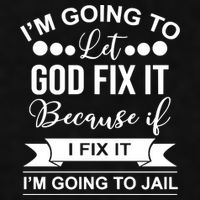 I'm Going To Let God Fix It Because If I Fix It I'm Going To Ladies PosiCharge Tri-Blend Wicking Tank