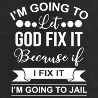 I'm Going To Let God Fix It Because If I Fix It I'm Going To 25L Jumbo Tote