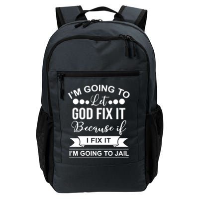 I'm Going To Let God Fix It Because If I Fix It I'm Going To Daily Commute Backpack