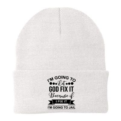 I'm Going To Let God Fix It Because If I Fix It I'm Going To Knit Cap Winter Beanie