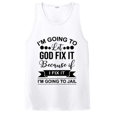 I'm Going To Let God Fix It Because If I Fix It I'm Going To PosiCharge Competitor Tank