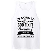 I'm Going To Let God Fix It Because If I Fix It I'm Going To PosiCharge Competitor Tank