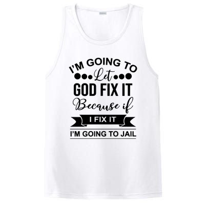 I'm Going To Let God Fix It Because If I Fix It I'm Going To PosiCharge Competitor Tank