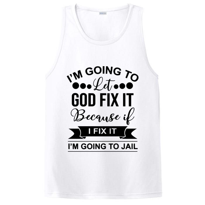 I'm Going To Let God Fix It Because If I Fix It I'm Going To PosiCharge Competitor Tank