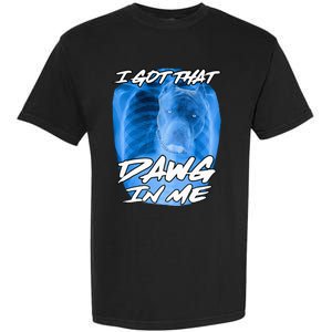 I Got That Dawg In Me Xray Pitbull Ironic Meme Viral Garment-Dyed Heavyweight T-Shirt