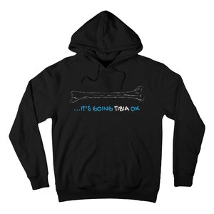 ItS Going Tibia Okay Nurse Doctor Bone Pun Funny Get Well Hoodie