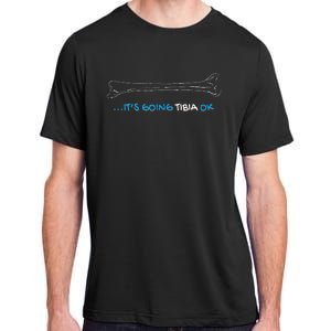 ItS Going Tibia Okay Nurse Doctor Bone Pun Funny Get Well Adult ChromaSoft Performance T-Shirt