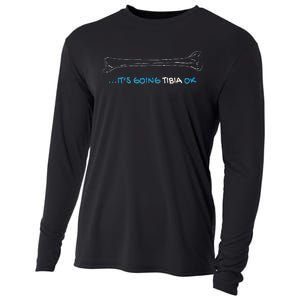 ItS Going Tibia Okay Nurse Doctor Bone Pun Funny Get Well Cooling Performance Long Sleeve Crew