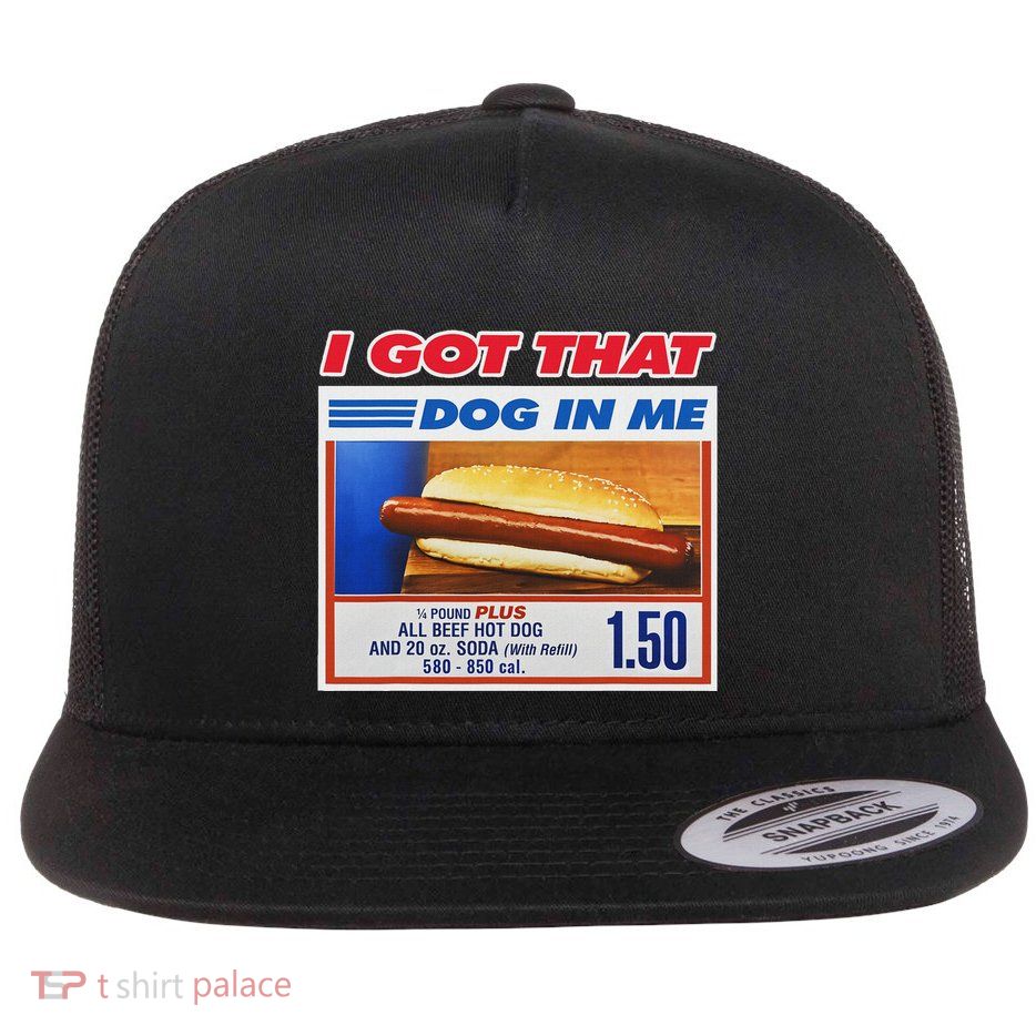 I Got That Dog In Me Funny Hotdog Meme Viral Quote Flat Bill Trucker Hat