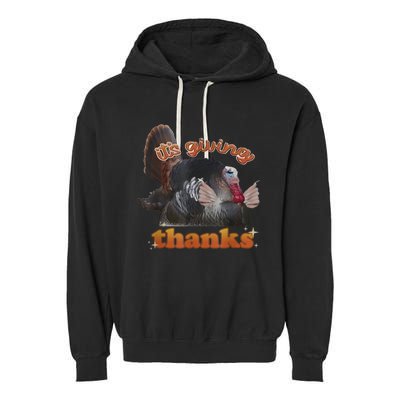 It’S Giving Thanks Turkey Thanksgiving Garment-Dyed Fleece Hoodie