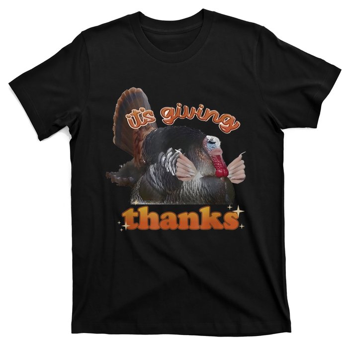 It’S Giving Thanks Turkey Thanksgiving T-Shirt