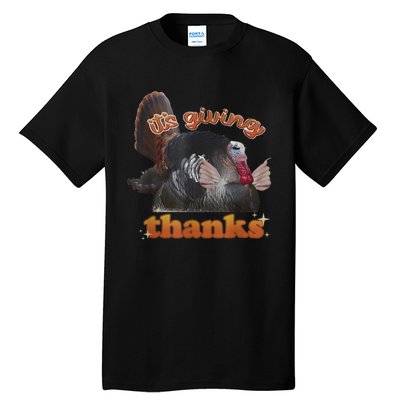 It’S Giving Thanks Turkey Thanksgiving Tall T-Shirt