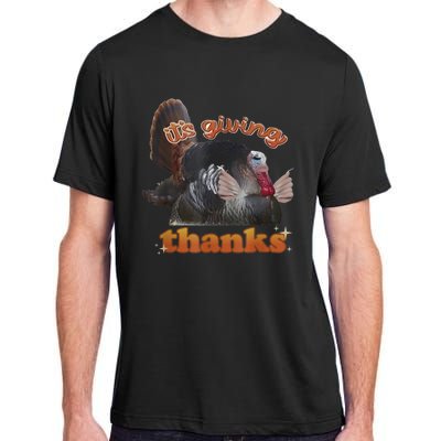 It’S Giving Thanks Turkey Thanksgiving Adult ChromaSoft Performance T-Shirt