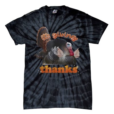 It’S Giving Thanks Turkey Thanksgiving Tie-Dye T-Shirt