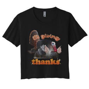 It’S Giving Thanks Turkey Thanksgiving Women's Crop Top Tee