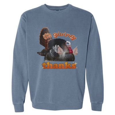 It’S Giving Thanks Turkey Thanksgiving Garment-Dyed Sweatshirt