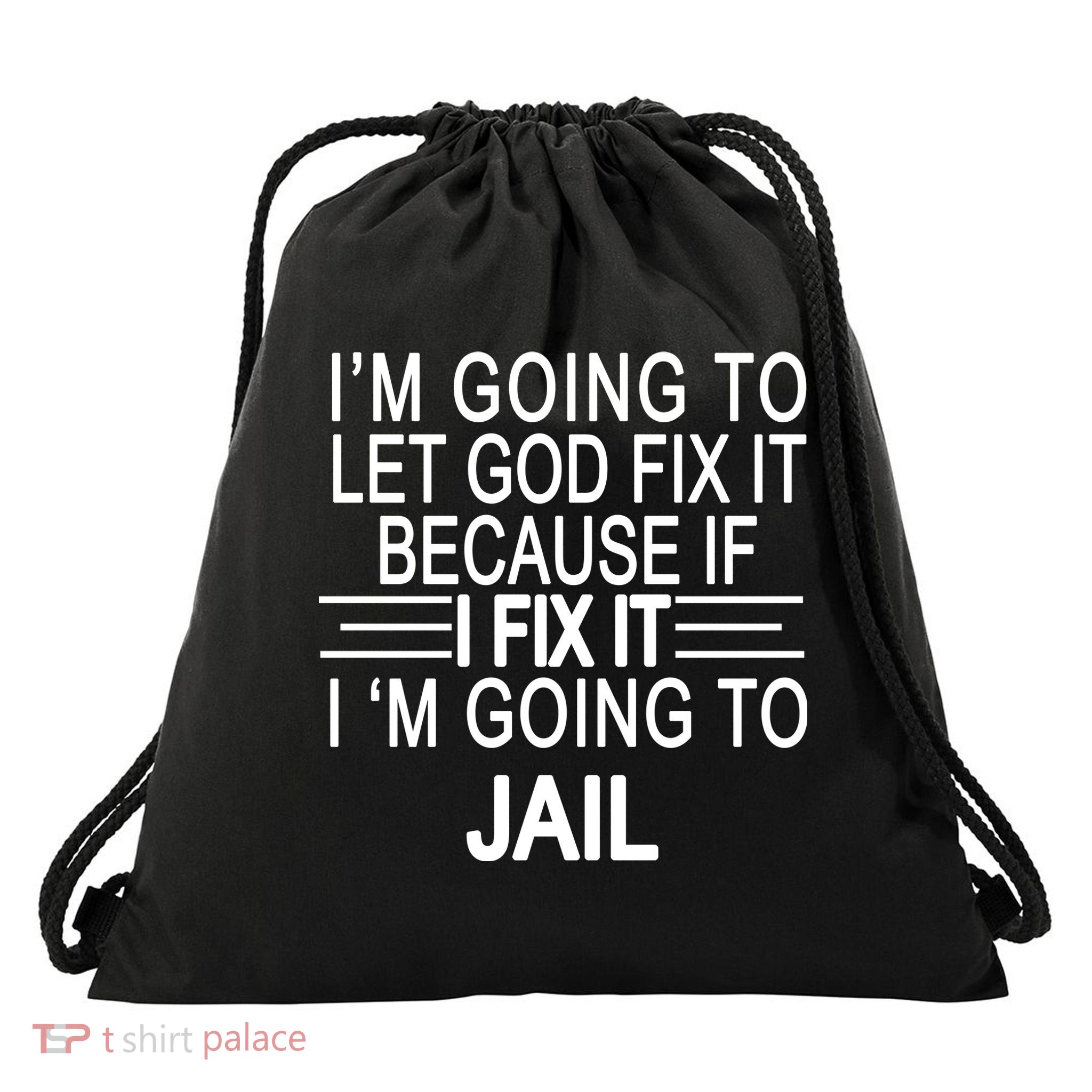 I'm Going To Let God Fix It Funny Quote Drawstring Bag