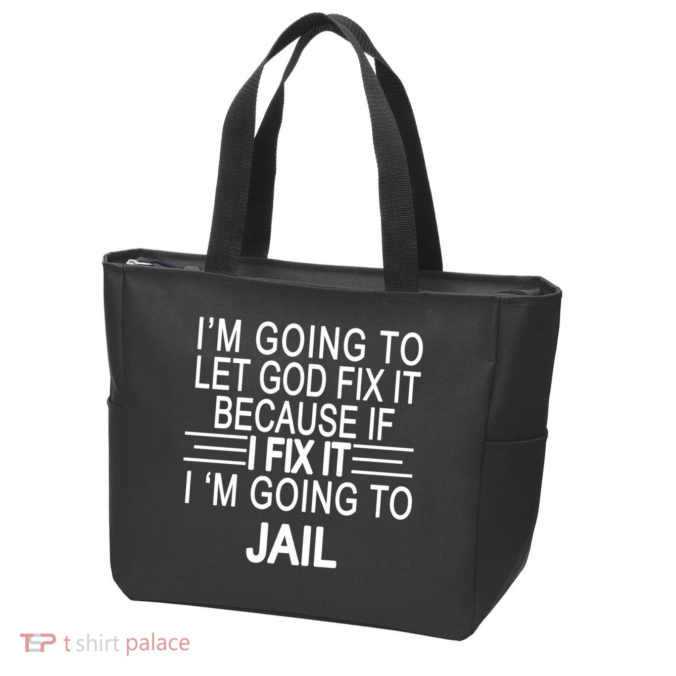 I'm Going To Let God Fix It Funny Quote Zip Tote Bag
