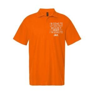 I'm Going To Let God Fix It Funny Quote Softstyle Adult Sport Polo