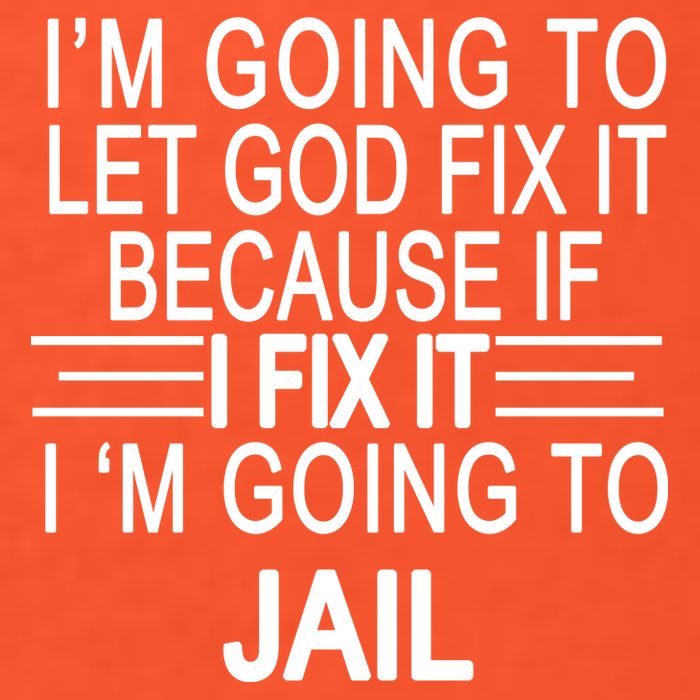 I'm Going To Let God Fix It Funny Quote Polo