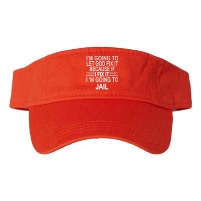 I'm Going To Let God Fix It Funny Quote Visor