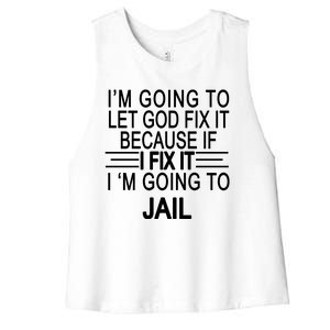 I'm Going To Let God Fix It Funny Quote Women's Racerback Cropped Tank