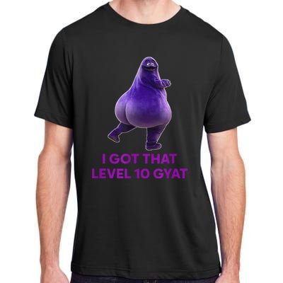 I Got That Level 10 Gyat Gyatt Meme Funny Meme Adult ChromaSoft Performance T-Shirt