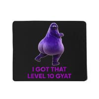 I Got That Level 10 Gyat Gyatt Meme Funny Meme Mousepad