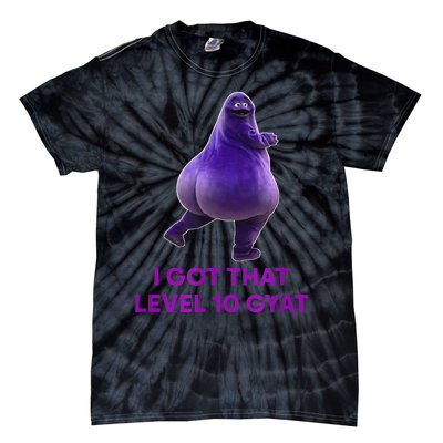 I Got That Level 10 Gyat Gyatt Meme Funny Meme Tie-Dye T-Shirt