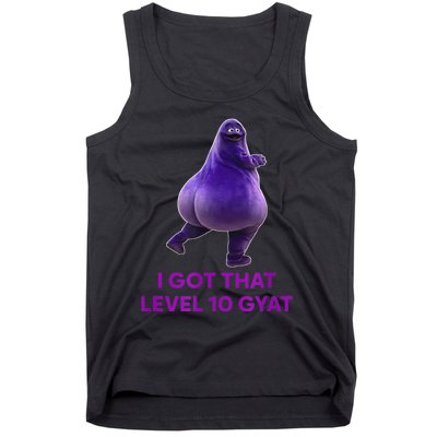 I Got That Level 10 Gyat Gyatt Meme Funny Meme Tank Top