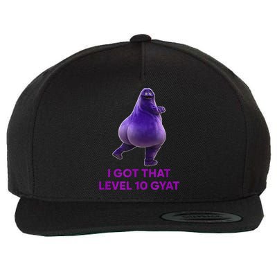 I Got That Level 10 Gyat Gyatt Meme Funny Meme Wool Snapback Cap