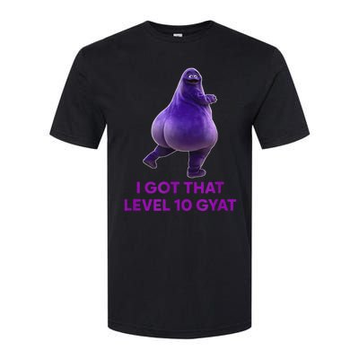 I Got That Level 10 Gyat Gyatt Meme Funny Meme Softstyle CVC T-Shirt