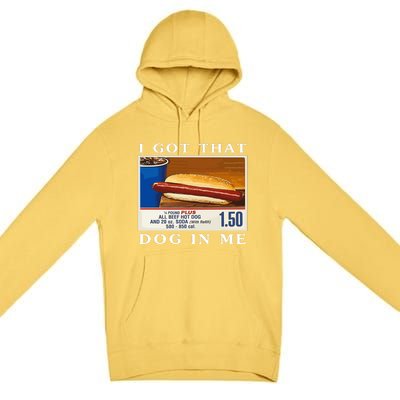 I Got That Dog In Me Funny Hot Dogs Combo Parody Humor Premium Pullover Hoodie