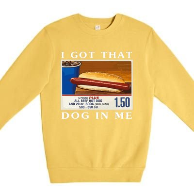 I Got That Dog In Me Funny Hot Dogs Combo Parody Humor Premium Crewneck Sweatshirt