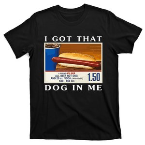 I Got That Dog In Me Funny Hot Dogs Combo Parody Humor T-Shirt