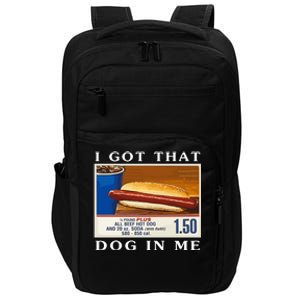 I Got That Dog In Me Funny Hot Dogs Combo Parody Humor Impact Tech Backpack