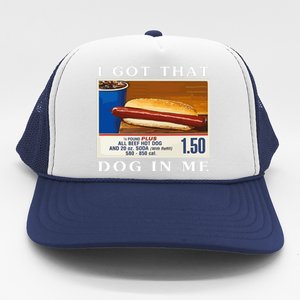 I Got That Dog In Me Funny Hot Dogs Combo Parody Humor Trucker Hat