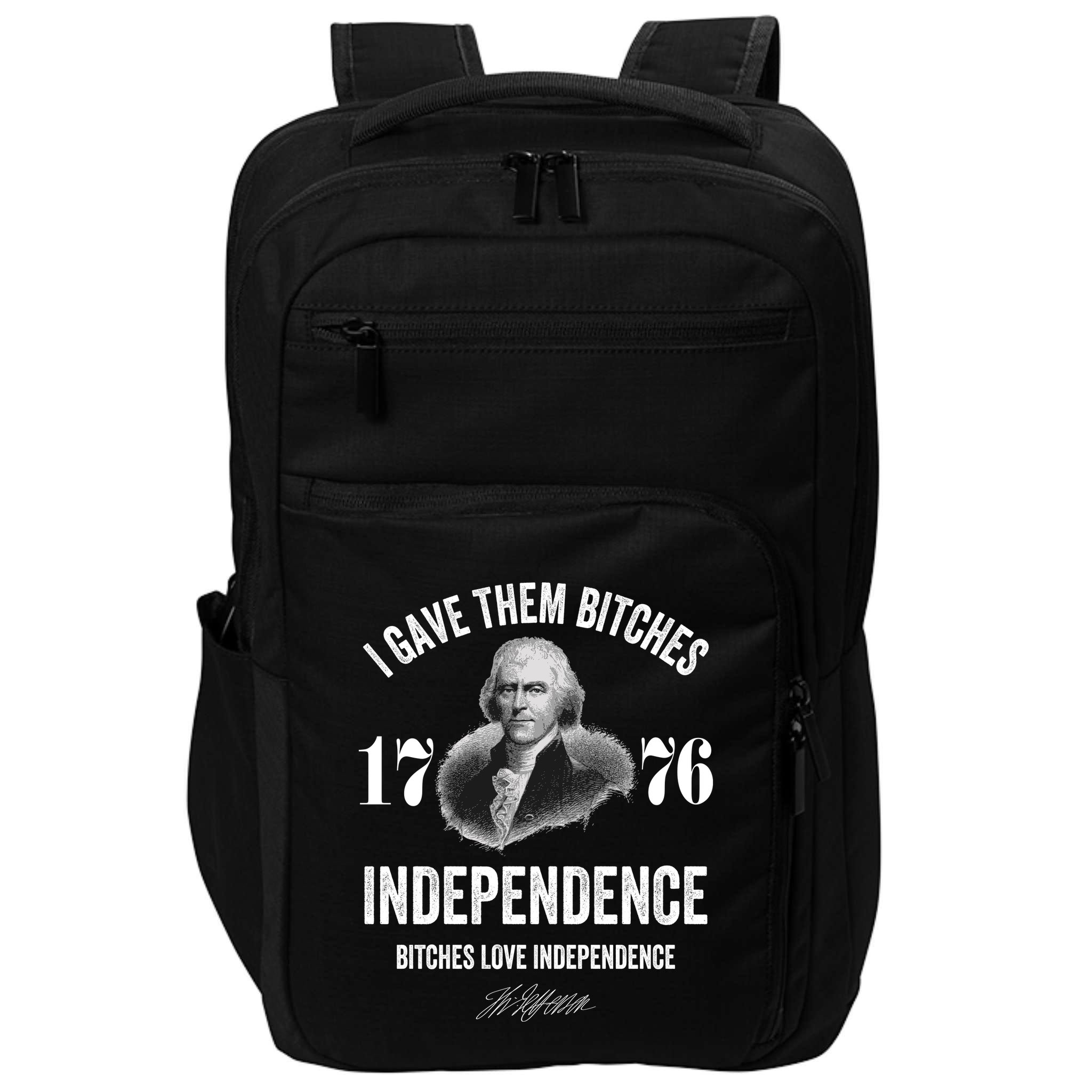 I Gave Them Bitches 1776 Independence Funny Bitches Love Independence Impact Tech Backpack