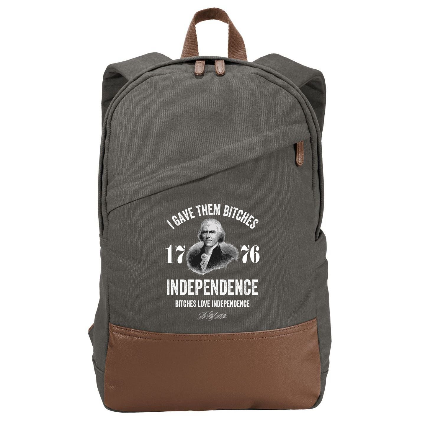 I Gave Them Bitches 1776 Independence Funny Bitches Love Independence Cotton Canvas Backpack