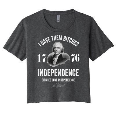 I Gave Them Bitches 1776 Independence Funny Bitches Love Independence Women's Crop Top Tee