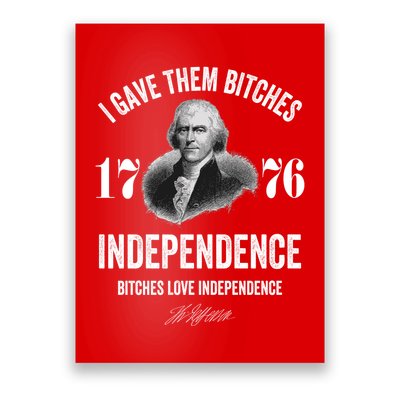 I Gave Them Bitches 1776 Independence Funny Bitches Love Independence Poster