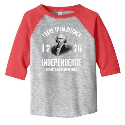 I Gave Them Bitches 1776 Independence Funny Bitches Love Independence Toddler Fine Jersey T-Shirt