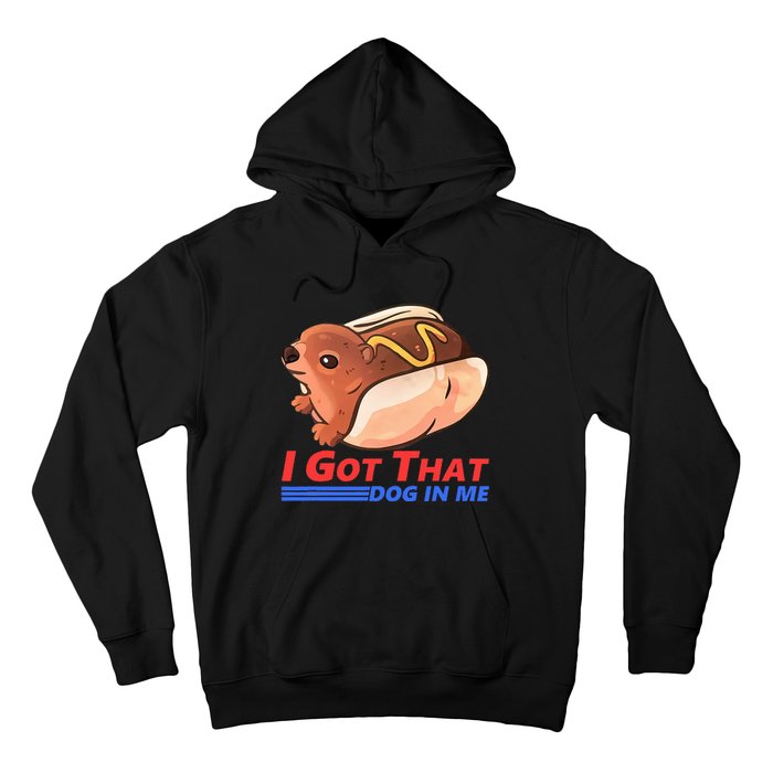 I Got That Dog In Me Hyrax Animal Cute Design Hoodie