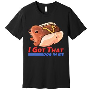 I Got That Dog In Me Hyrax Animal Cute Design Premium T-Shirt