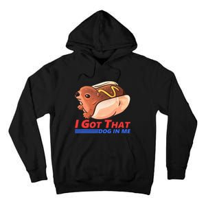 I Got That Dog In Me Hyrax Animal Cute Design Tall Hoodie