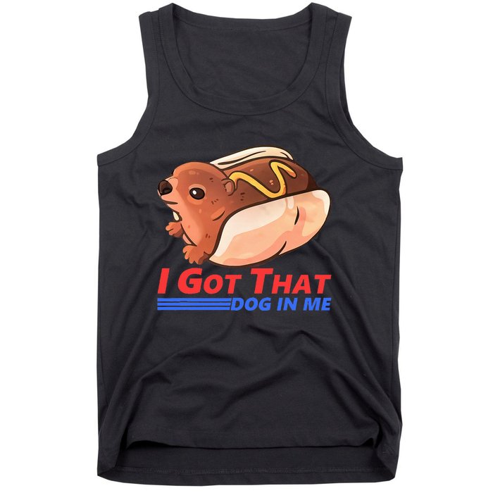 I Got That Dog In Me Hyrax Animal Cute Design Tank Top